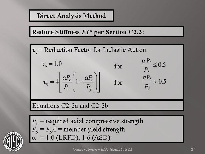 Direct Analysis Method Reduce Stiffness EI* per Section C 2. 3: tb = Reduction