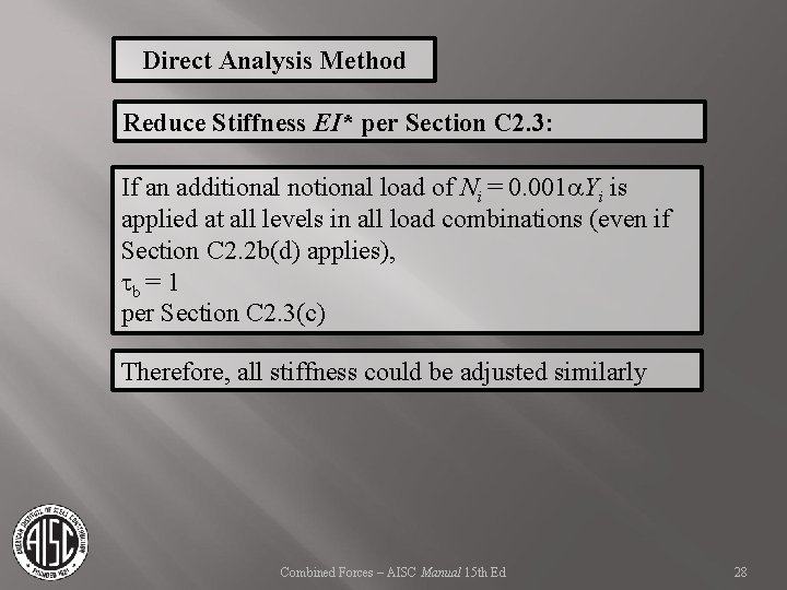 Direct Analysis Method Reduce Stiffness EI* per Section C 2. 3: If an additional
