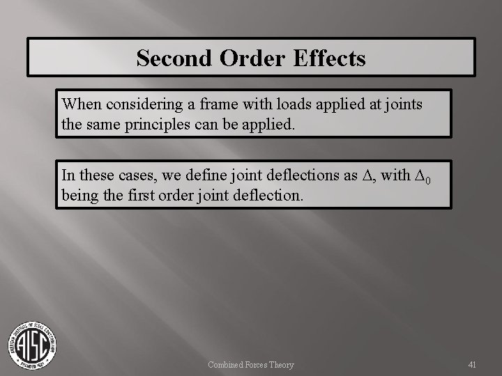 Second Order Effects When considering a frame with loads applied at joints the same