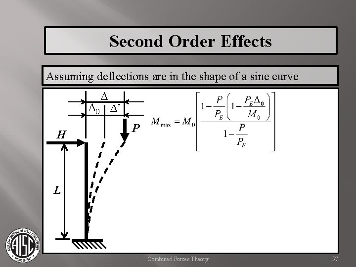 Second Order Effects Assuming deflections are in the shape of a sine curve D