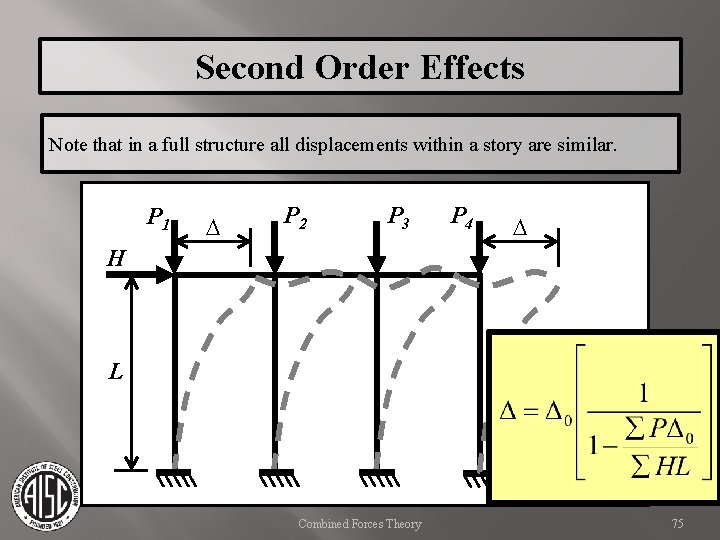 Second Order Effects Note that in a full structure all displacements within a story