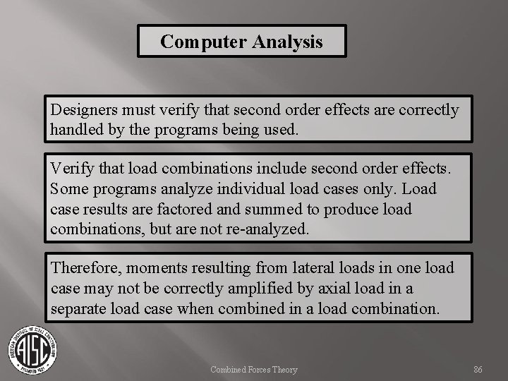 Computer Analysis Designers must verify that second order effects are correctly handled by the