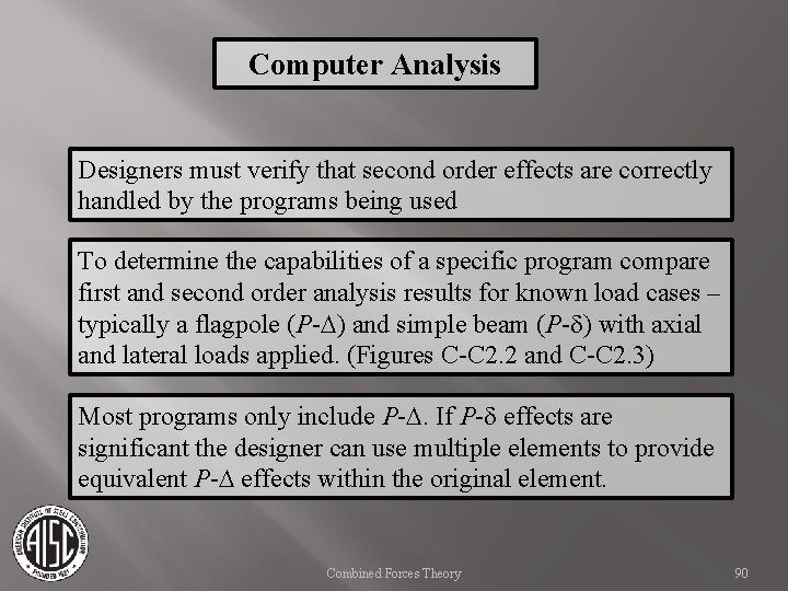 Computer Analysis Designers must verify that second order effects are correctly handled by the