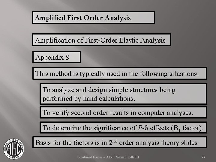 Amplified First Order Analysis Amplification of First-Order Elastic Analysis Appendix 8 This method is