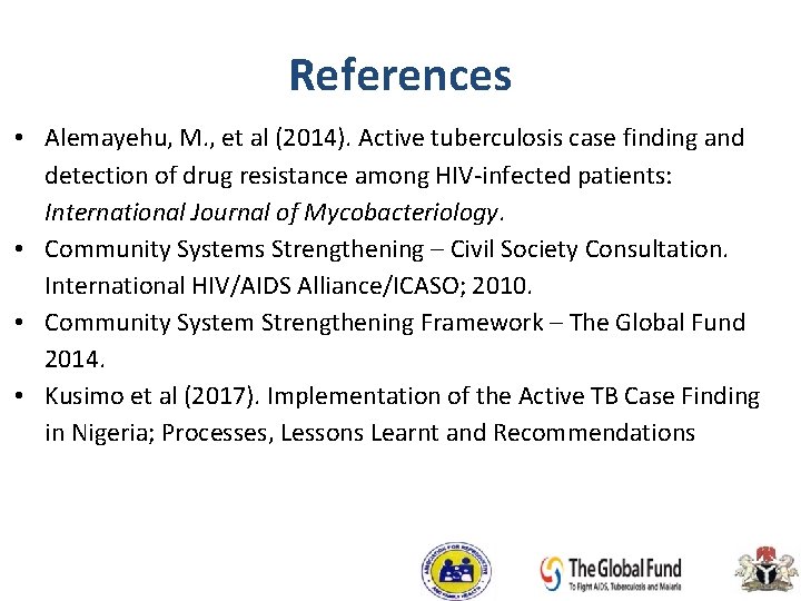 References • Alemayehu, M. , et al (2014). Active tuberculosis case finding and detection