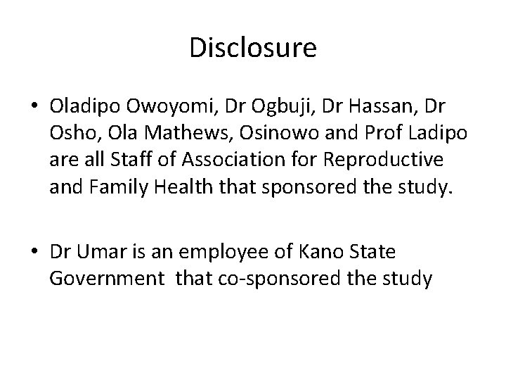 Disclosure • Oladipo Owoyomi, Dr Ogbuji, Dr Hassan, Dr Osho, Ola Mathews, Osinowo and