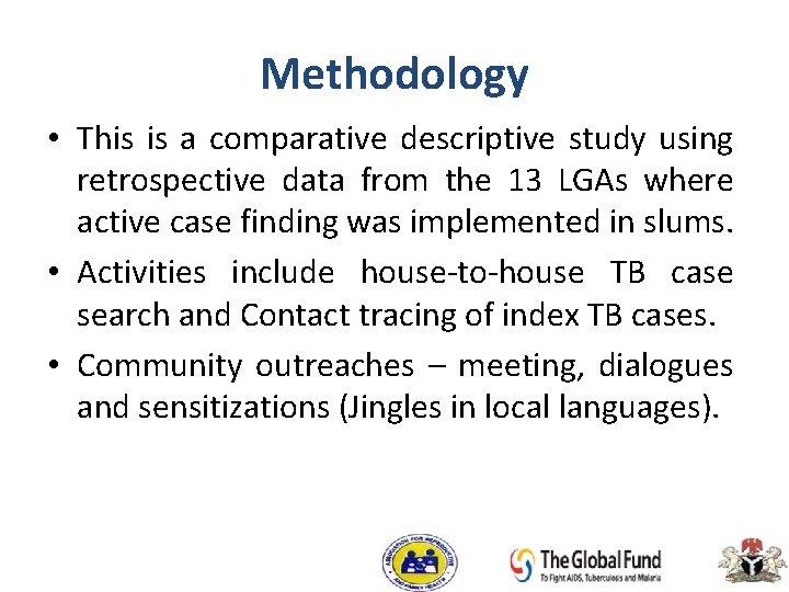 Methodology • This is a comparative descriptive study using retrospective data from the 13