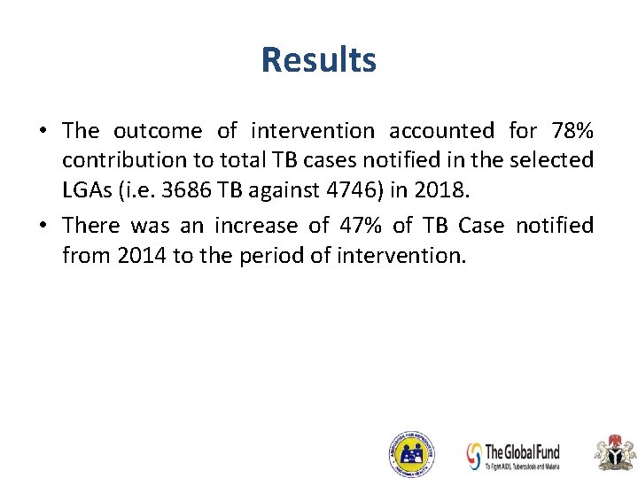 Results • The outcome of intervention accounted for 78% contribution to total TB cases