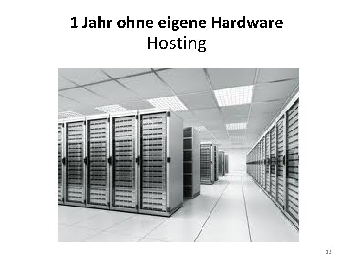 1 Jahr ohne eigene Hardware Hosting 12 