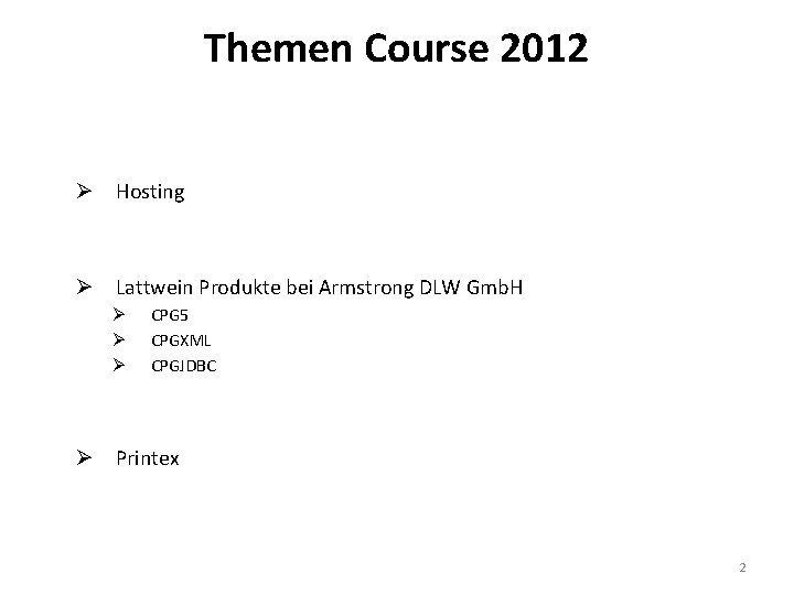 Themen Course 2012 Ø Hosting Ø Lattwein Produkte bei Armstrong DLW Gmb. H Ø