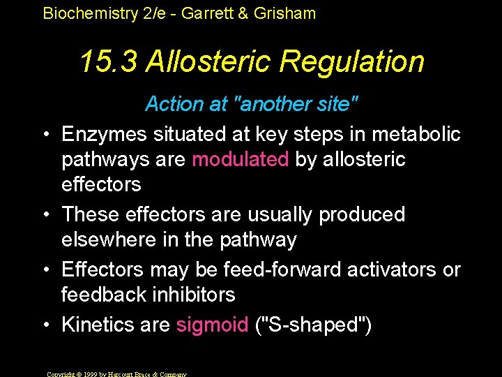 Biochemistry 2/e - Garrett & Grisham 15. 3 Allosteric Regulation • • Action at