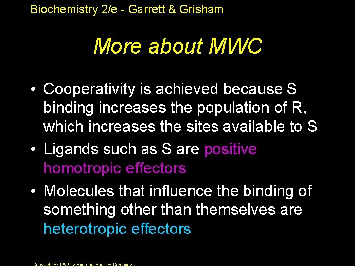 Biochemistry 2/e - Garrett & Grisham More about MWC • Cooperativity is achieved because