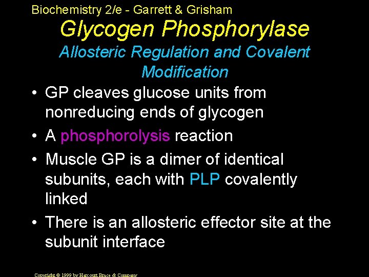 Biochemistry 2/e - Garrett & Grisham Glycogen Phosphorylase • • Allosteric Regulation and Covalent