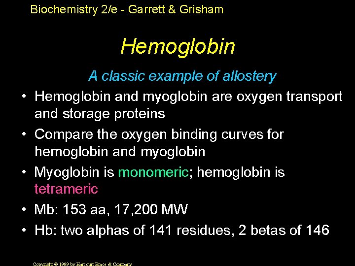 Biochemistry 2/e - Garrett & Grisham Hemoglobin • • • A classic example of