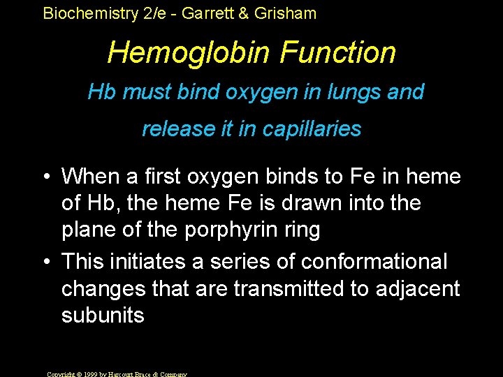 Biochemistry 2/e - Garrett & Grisham Hemoglobin Function Hb must bind oxygen in lungs