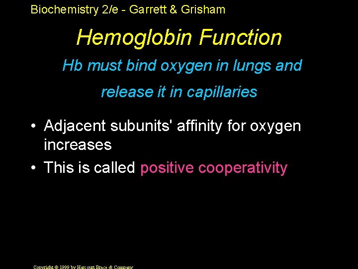 Biochemistry 2/e - Garrett & Grisham Hemoglobin Function Hb must bind oxygen in lungs