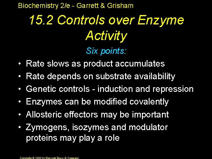 Biochemistry 2/e - Garrett & Grisham 15. 2 Controls over Enzyme Activity • •