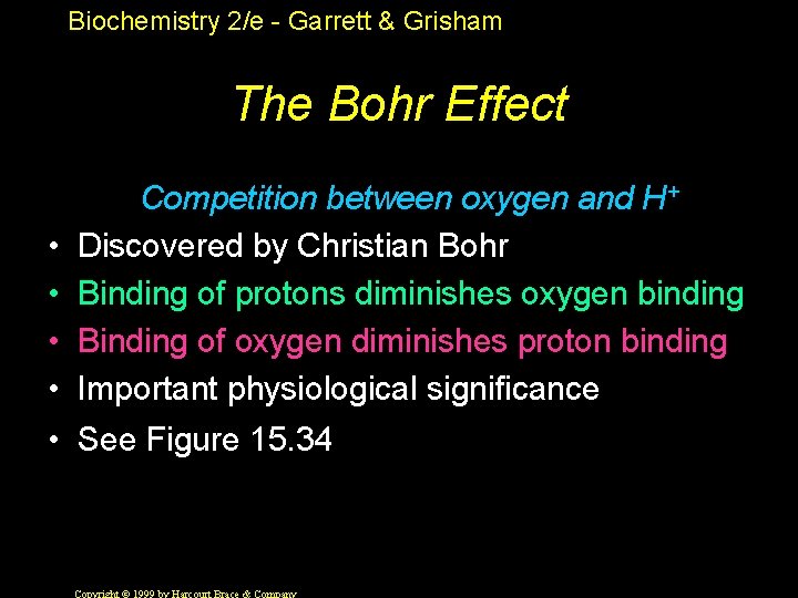 Biochemistry 2/e - Garrett & Grisham The Bohr Effect Competition between oxygen and H+