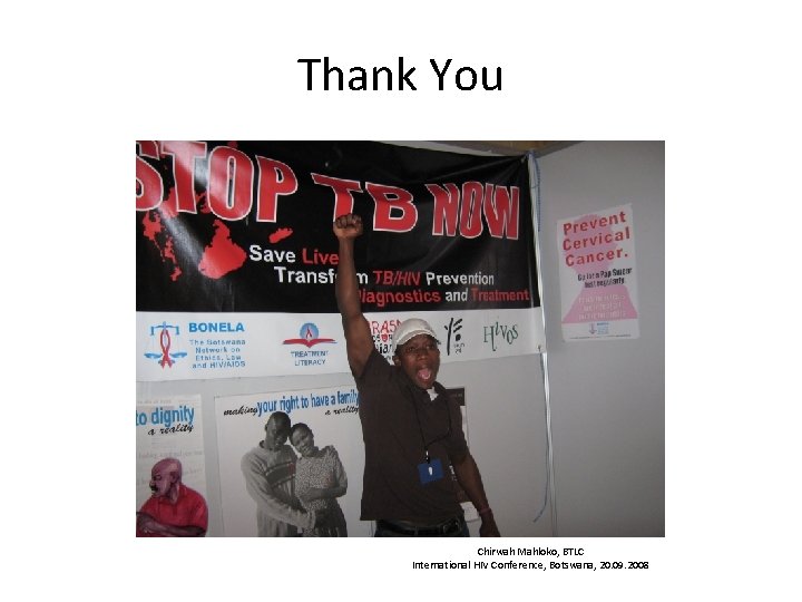 Thank You Chirwah Mahloko, BTLC International HIV Conference, Botswana, 20. 09. 2008 