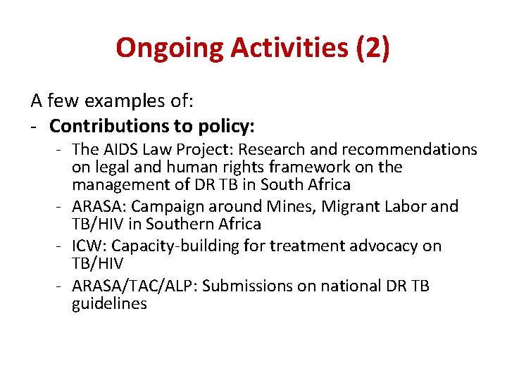Ongoing Activities (2) A few examples of: - Contributions to policy: - The AIDS