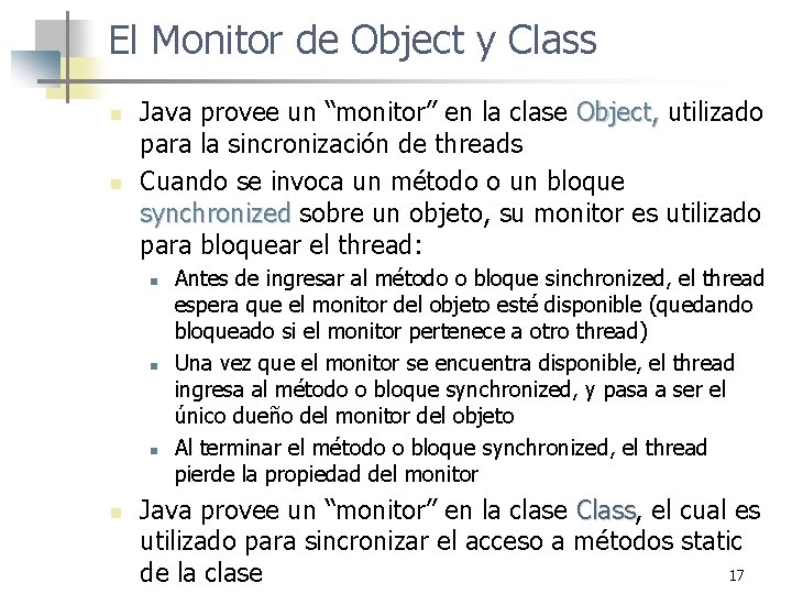 El Monitor de Object y Class n n Java provee un “monitor” en la