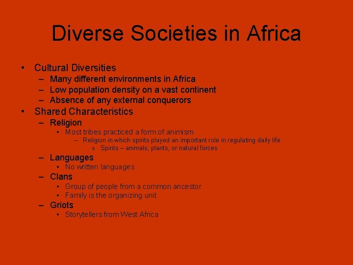 Diverse Societies in Africa • Cultural Diversities – Many different environments in Africa –