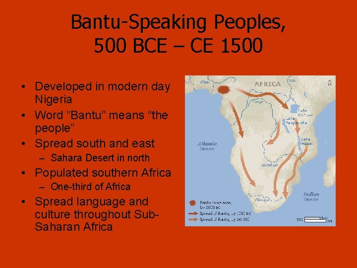 Bantu-Speaking Peoples, 500 BCE – CE 1500 • Developed in modern day Nigeria •