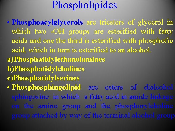 Phospholipides • Phosphoacylglycerols are triesters of glycerol in which two -ОН groups are esterified