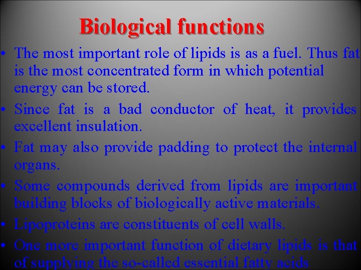 Biological functions • The most important role of lipids is as а fuel. Thus