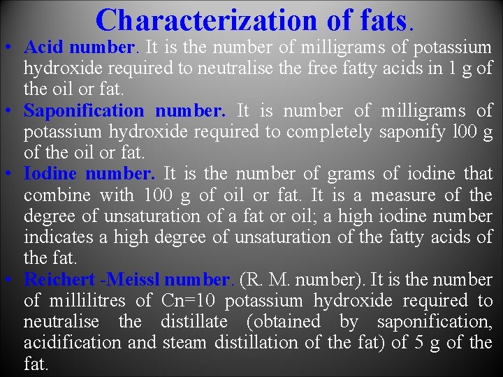 Characterization of fats. • Acid number. It is the number of milligrams of potassium