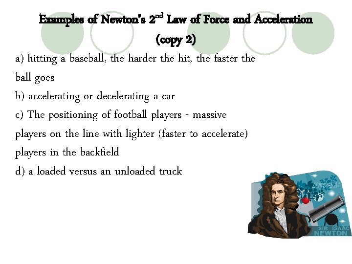 Examples of Newton’s 2 nd Law of Force and Acceleration (copy 2) a) hitting