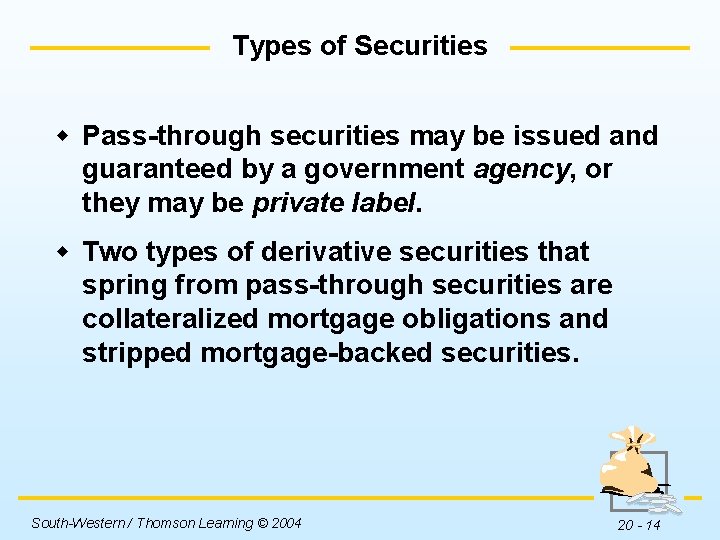 Types of Securities w Pass-through securities may be issued and guaranteed by a government