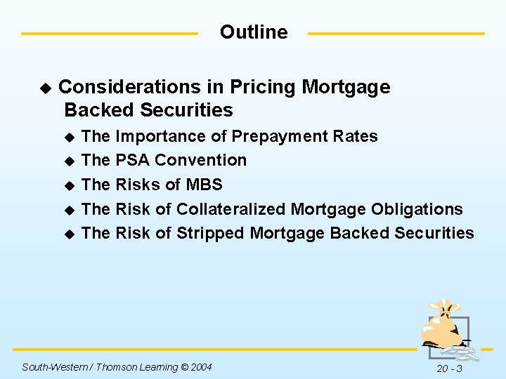 Outline u Considerations in Pricing Mortgage Backed Securities The Importance of Prepayment Rates u