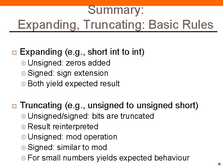 Summary: Expanding, Truncating: Basic Rules Expanding (e. g. , short int to int) Unsigned: Summary: Expanding, Truncating: Basic Rules Expanding (e. g. , short int to int) Unsigned: