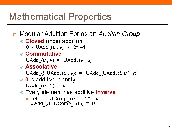 Mathematical Properties Modular Addition Forms an Abelian Group Closed under addition 0 UAddw(u , Mathematical Properties Modular Addition Forms an Abelian Group Closed under addition 0 UAddw(u ,