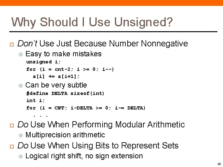 Why Should I Use Unsigned? Don’t Use Just Because Number Nonnegative Easy to make Why Should I Use Unsigned? Don’t Use Just Because Number Nonnegative Easy to make