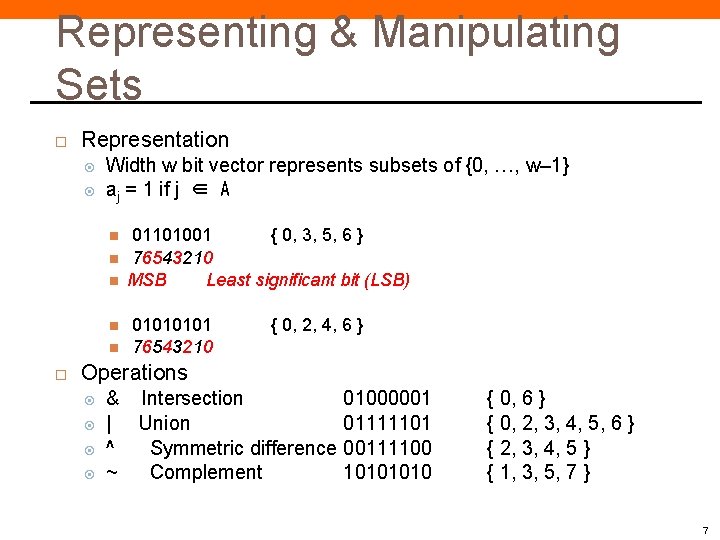 Representing & Manipulating Sets Representation Width w bit vector represents subsets of {0, …, Representing & Manipulating Sets Representation Width w bit vector represents subsets of {0, …,