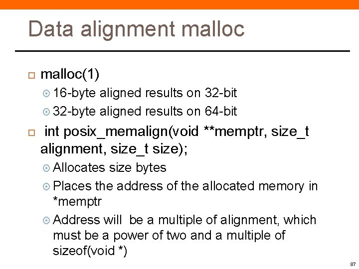 Data alignment malloc(1) 16 -byte aligned results on 32 -bit 32 -byte aligned results Data alignment malloc(1) 16 -byte aligned results on 32 -bit 32 -byte aligned results