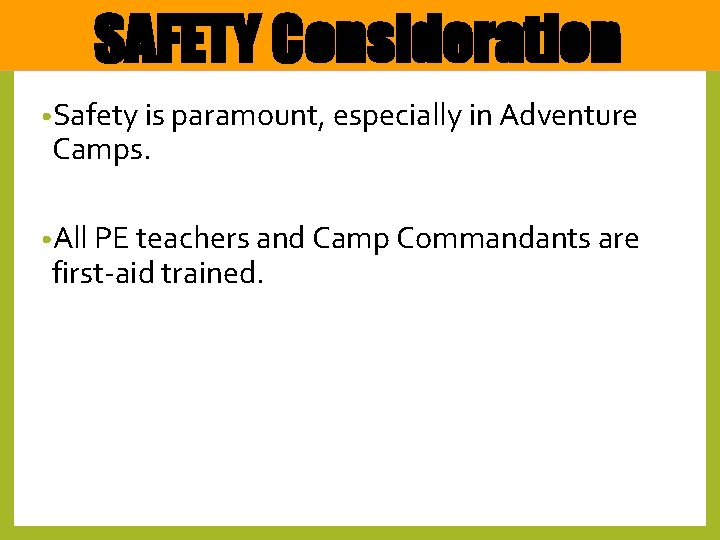 SAFETY Consideration • Safety is paramount, especially in Adventure Camps. • All PE teachers