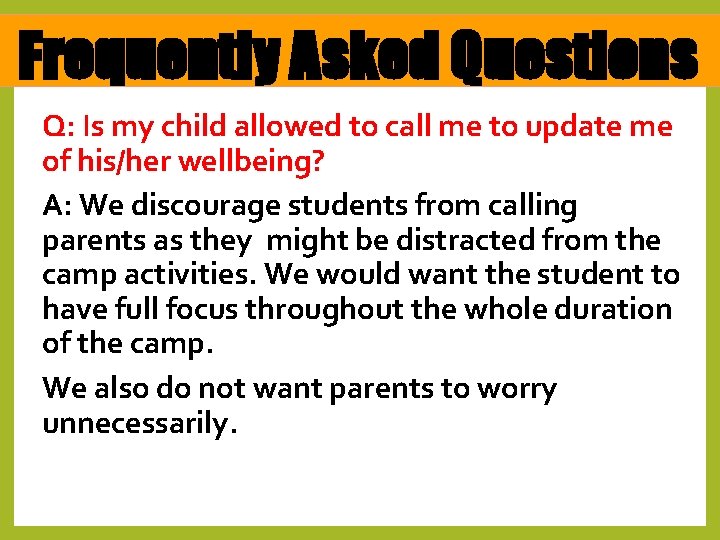 Frequently Asked Questions Q: Is my child allowed to call me to update me