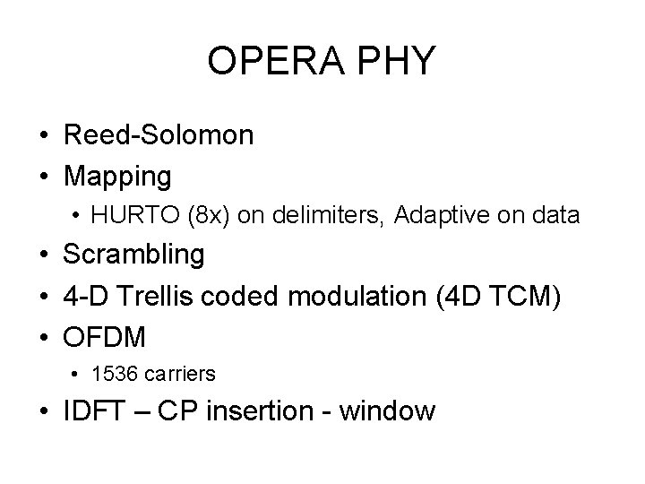 OPERA PHY • Reed-Solomon • Mapping • HURTO (8 x) on delimiters, Adaptive on