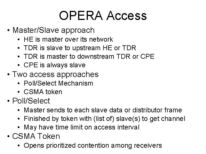 OPERA Access • Master/Slave approach • • HE is master over its network TDR