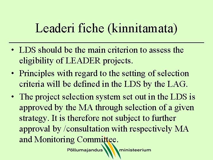 Leaderi fiche (kinnitamata) • LDS should be the main criterion to assess the eligibility