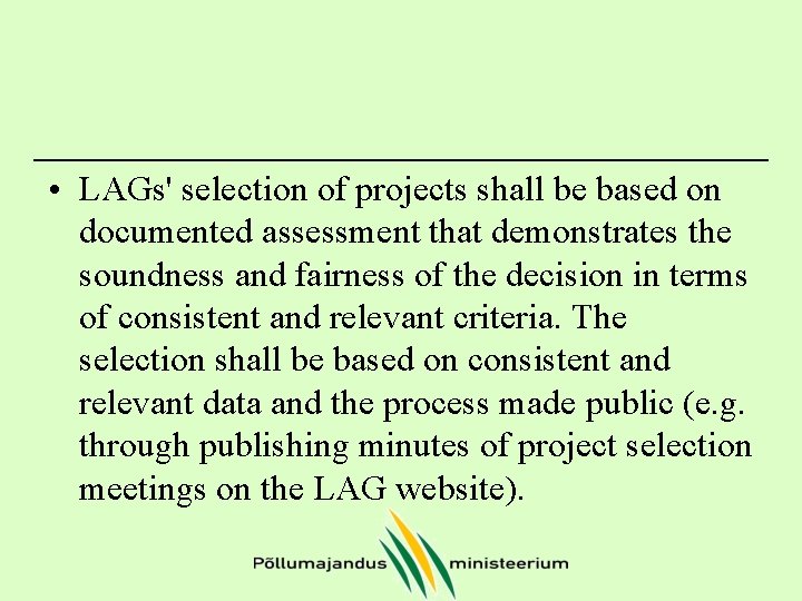  • LAGs' selection of projects shall be based on documented assessment that demonstrates