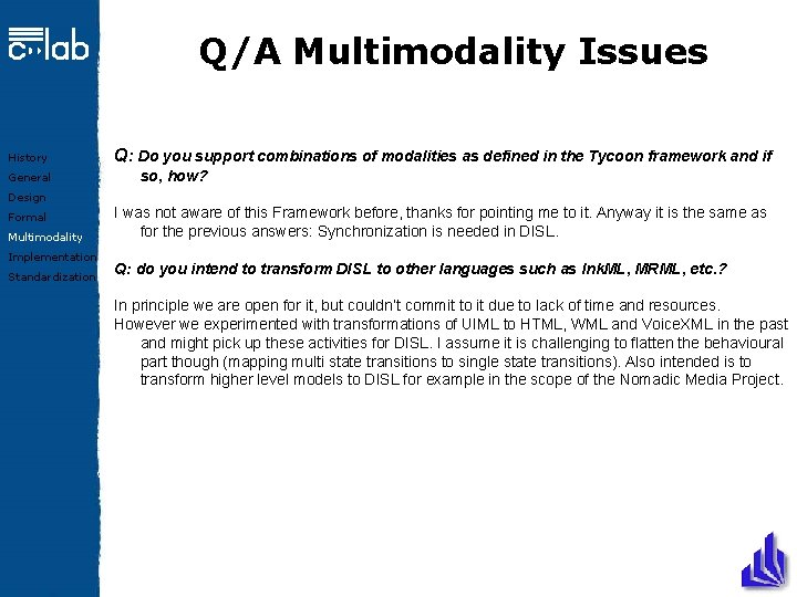 Q/A Multimodality Issues History General Q: Do you support combinations of modalities as defined