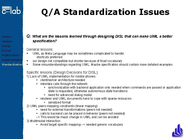 Q/A Standardization Issues History Q: What are the lessons learned through designing DISL that