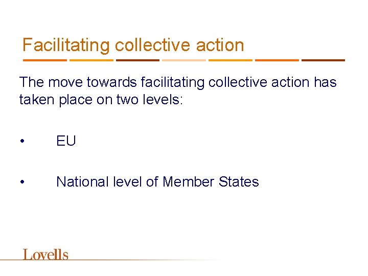 Facilitating collective action The move towards facilitating collective action has taken place on two