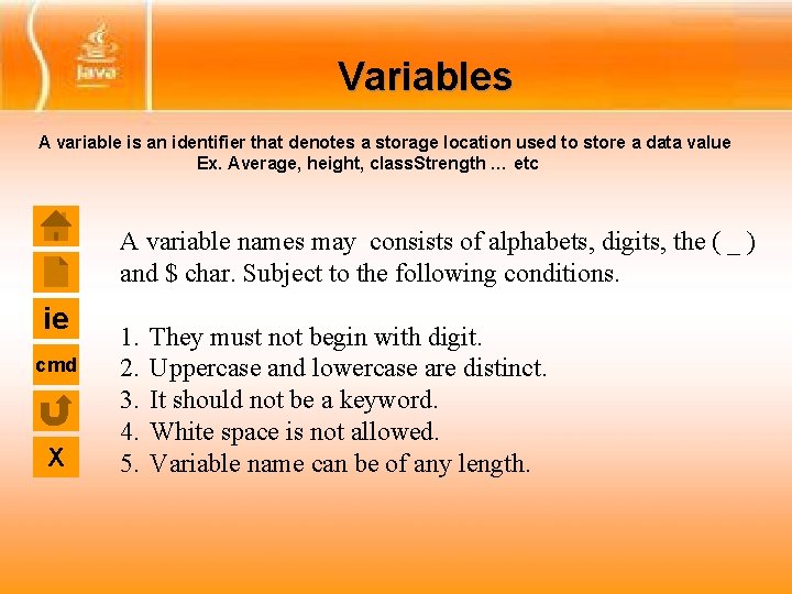 Variables A variable is an identifier that denotes a storage location used to store Variables A variable is an identifier that denotes a storage location used to store