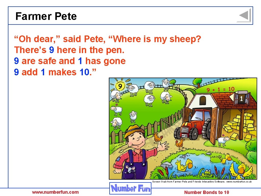 Farmer Pete “Oh dear, ” said Pete, “Where is my sheep? There’s 9 here