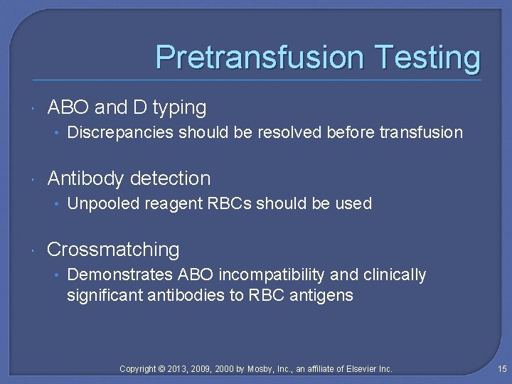 Pretransfusion Testing ABO and D typing • Discrepancies should be resolved before transfusion Antibody